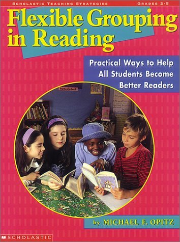 9780590963909: Flexible Grouping in Reading: Practical Ways to Help All Students Become Better Readers (Teaching Strategies)