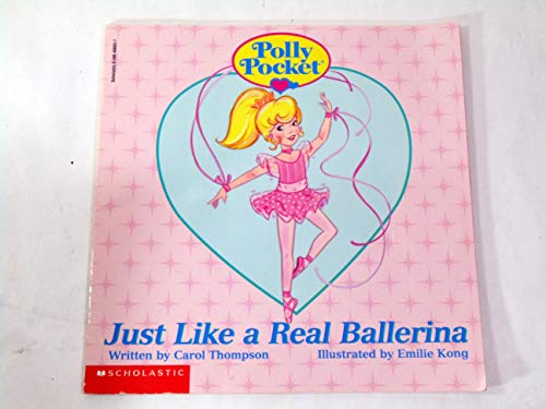9780590963961: Polly Pocket - Just Like a Real Ballerina