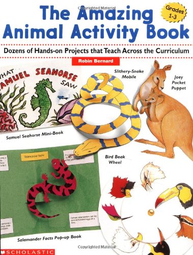 9780590964043: The Amazing Animal Activity Book: Dozens of Creative Hands-On Projects That Teach Across the Curriculum