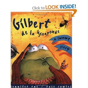 Stock image for Gilbert de la Frogponde: A swamp story for sale by Better World Books: West