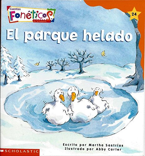 Imagen de archivo de El Parque Helado - Cuentos Foneticos de Scholastic #24 a la venta por Reliant Bookstore