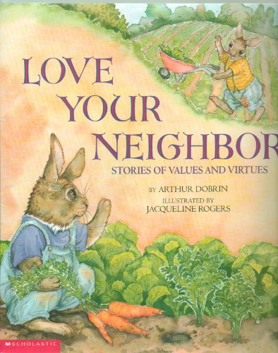 Beispielbild fr Love Your Neighbor: Stories of Values and Virtues zum Verkauf von SecondSale