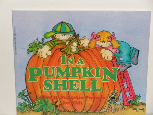 Beispielbild fr In a pumpkin shell: Over 20 pumpkin projects for kids zum Verkauf von Better World Books