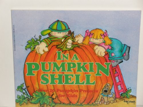Stock image for In a pumpkin shell: Over 20 pumpkin projects for kids for sale by Better World Books