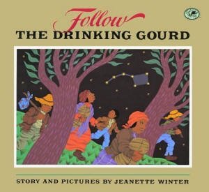 Stock image for FOLLOW THE DRINKING GOURD for sale by WONDERFUL BOOKS BY MAIL