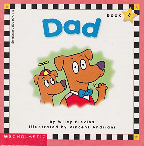 Dad (Scholastic Phonics Readers, 8) (9780590997782) by Wiley Blevins