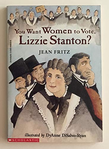 Stock image for You want women to vote, Lizzie Stanton? for sale by Better World Books