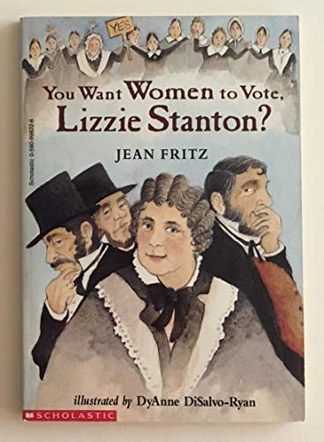9780590998222: You want women to vote, Lizzie Stanton?