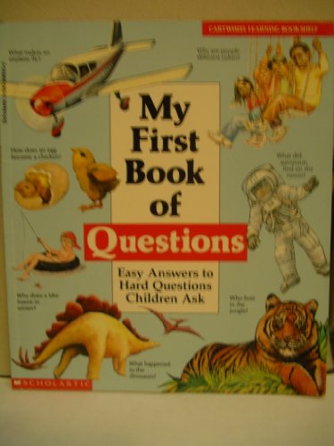 Beispielbild fr My First Book of Questions: Easy Answers to Hard Questions Children Ask zum Verkauf von Better World Books