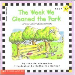 The week we cleaned the park: A verse about responsibility (Scholastic phonics readers) (9780590999427) by Alexander, Francie