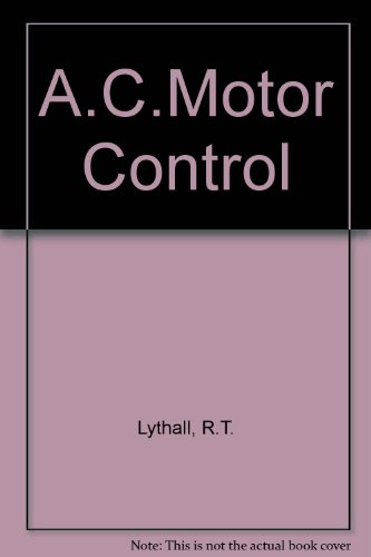 9780592000558: A.C. motor control: A guide to the basic methods of starting, controlling, sequencing and protecting A.C. induction motors