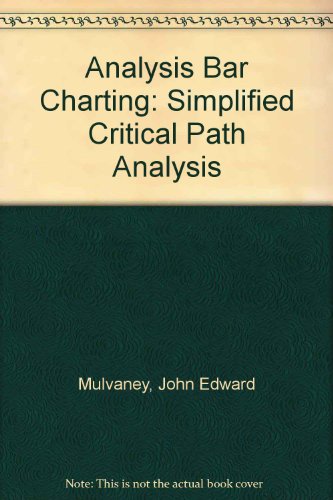Stock image for Analysis bar charting: A simplified critical path analysis technique for sale by ThriftBooks-Dallas