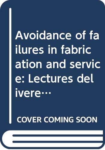 9780592047256: Avoidance of failures in fabrication and service: Lectures delivered at the Autumn Course held jointly by the Institution of Mechanical Engineers and ... association with the Iron and Steel Institute