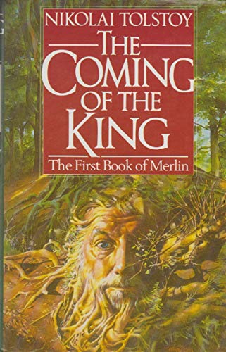 The Coming of the King. First Book of Merlin