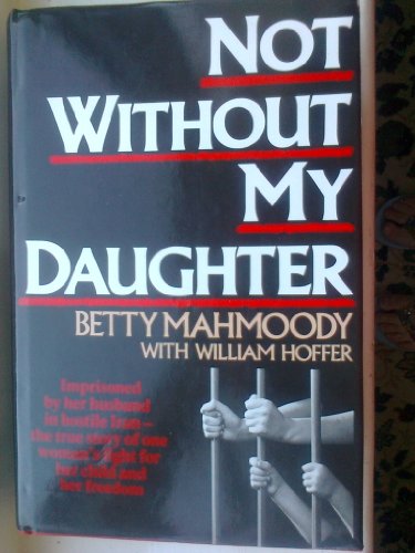 Not Without My Daughter (9780593014769) by BETTY MAHMOODY, WILLIAM HOFFER