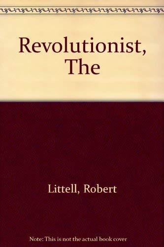 The Revolutionist (9780593014806) by LITTELL, Robert