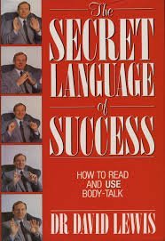 Secret Language of Success How To Read & Use Body Talk