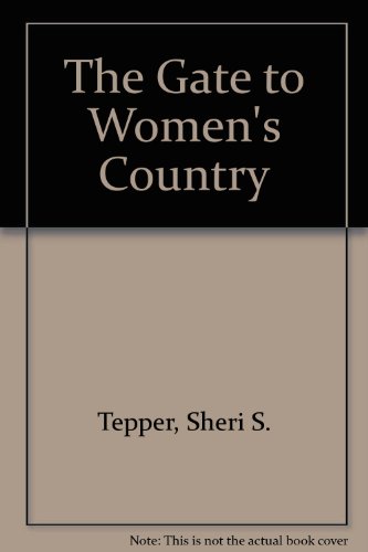 The Gate to Women's Country (9780593016039) by Sheri S. Tepper