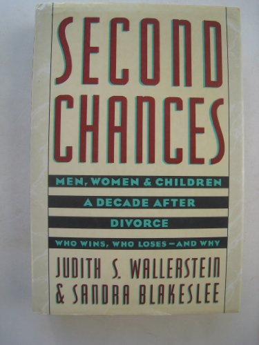 Beispielbild fr Second Chances: Men,Women and Children a Decade After Divorce zum Verkauf von Victoria Bookshop
