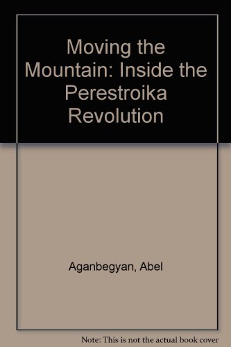 Stock image for Moving the Mountain: Inside the Perestroika Revolution for sale by AwesomeBooks