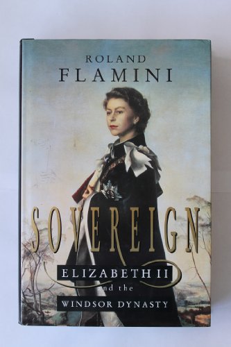 Imagen de archivo de Sovereign: Elizabeth II and the Windsor Dynasty a la venta por WorldofBooks