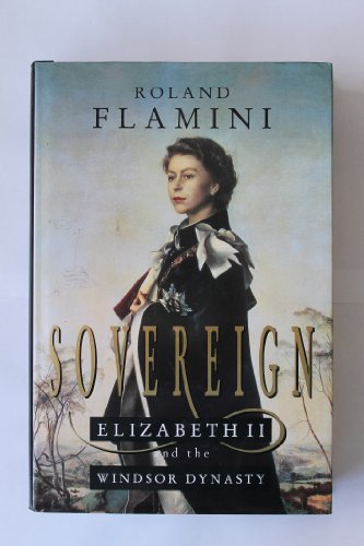 Stock image for Sovereign: Elizabeth II and the Windsor Dynasty for sale by WorldofBooks