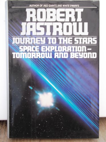 Stock image for Journey to the Stars : Space Exploration-Tomorrow and Beyond for sale by Better World Books: West