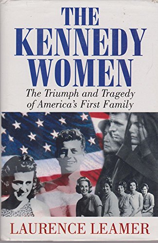 Beispielbild fr The Kennedy Women: The Triumph and Tragedy of America's First Family zum Verkauf von WorldofBooks