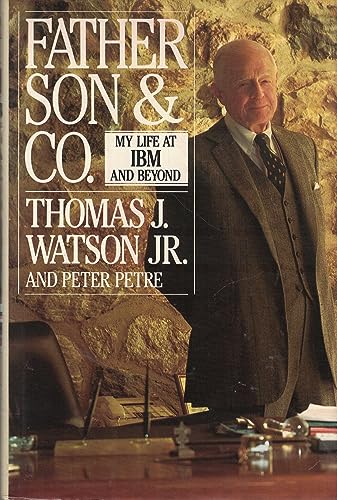 Imagen de archivo de Father, Son & Company: My Life at I. B. M. and Beyond a la venta por WorldofBooks