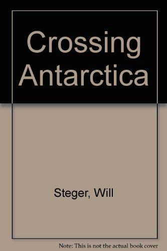Imagen de archivo de Crossing Antarctica a la venta por Crossroad Books