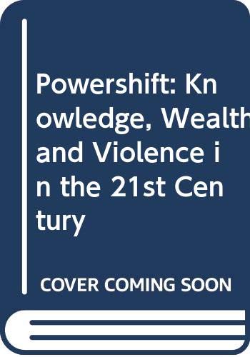 Powershift: Knowledge, Wealth and Violence in the 21st Century (9780593022429) by Alvin Toffler