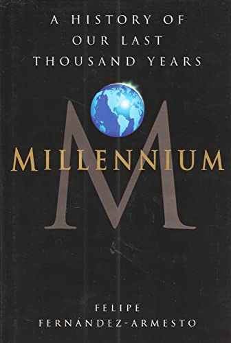 MILLENNIUM A History of Our Last Thousand Years