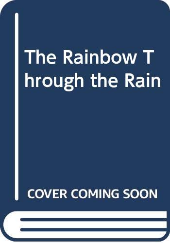 Beispielbild fr The Rainbow Through the Rain zum Verkauf von WorldofBooks