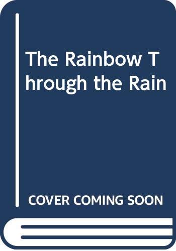 Stock image for The Rainbow Through the Rain for sale by WorldofBooks