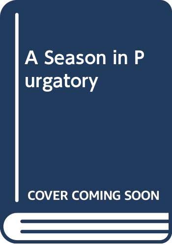 Stock image for A Season in Purgatory for sale by RIVERLEE BOOKS