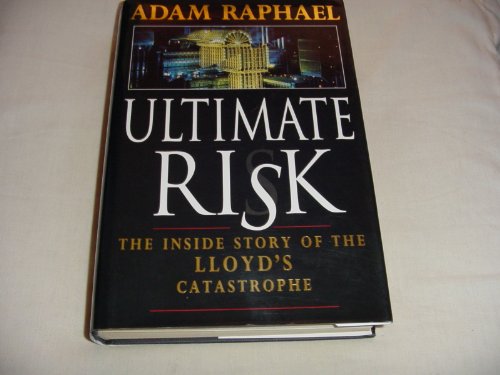 9780593026939: Ultimate Risk: The Inside Story of the Lloyds Catastrophe