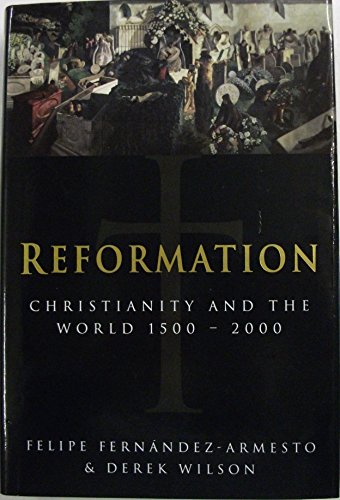 Stock image for REFORMATION: Christianity and the World, 1500-2000 for sale by Aynam Book Disposals (ABD)