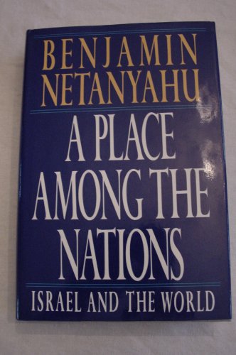 A Place Among the Nations, Israel and the World (9780593034460) by Benjamin Netanyahu