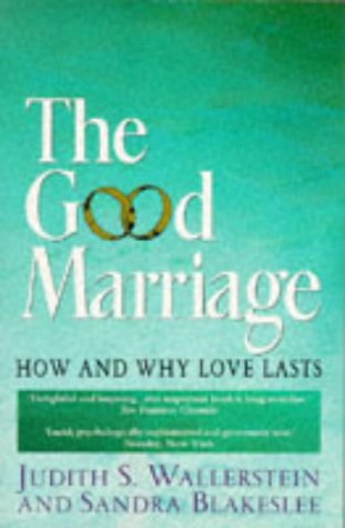 9780593039380: The Good Marriage: How and Why Love Lasts