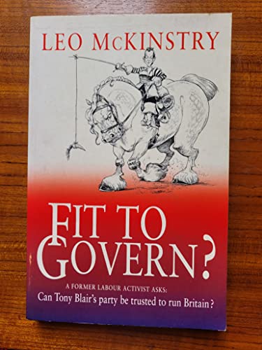 Beispielbild fr A Former Labour Activist Asks: Can Tony Blair's Party be Trusted to Run Britain? (Fit to Govern) zum Verkauf von WorldofBooks