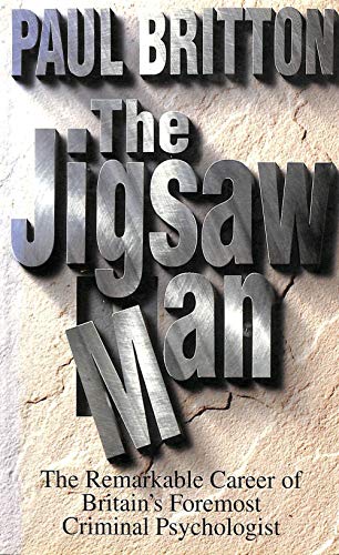 Stock image for The Jigsaw Man: The Remarkable Career of Britain's Foremost Criminal Psychologist for sale by Front Cover Books
