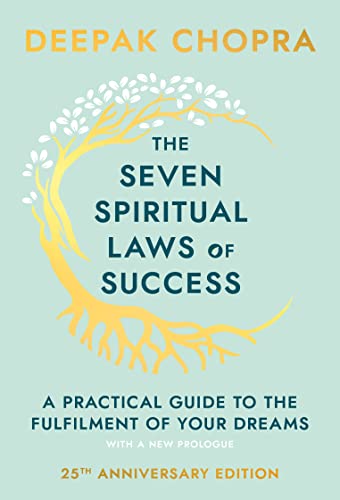9780593040836: Seven Spiritual Laws Of Success: seven simple guiding principles to help you achieve your dreams from world-renowned author, doctor and self-help guru Deepak Chopra