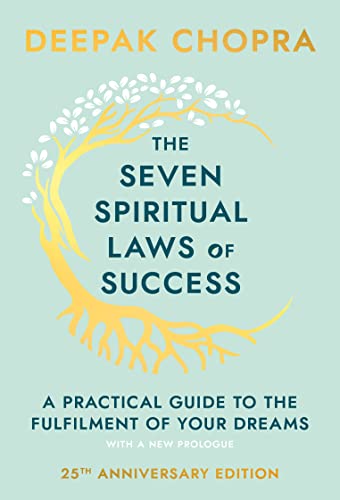 9780593040836: The Seven Spiritual Laws Of Success: seven simple guiding principles to help you achieve your dreams from world-renowned author, doctor and self-help guru Deepak Chopra