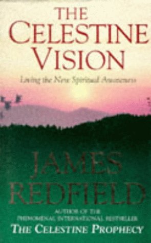 Beispielbild fr The Celestine Vision : Living the New Spiritual Awareness zum Verkauf von Better World Books