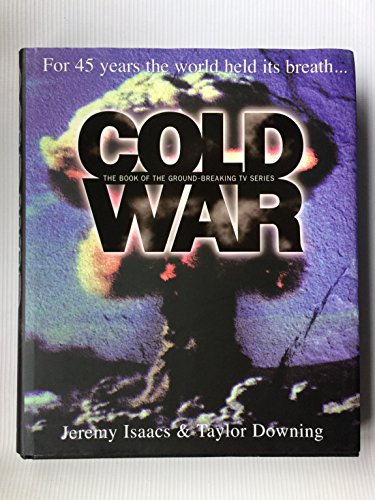 Imagen de archivo de Cold War: For 45 Years the World Held Its Breath a la venta por MusicMagpie