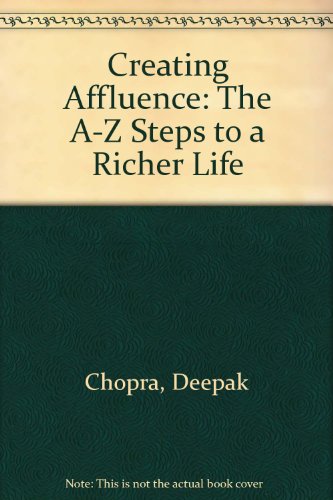 9780593044490: Creating Affluence: The A-Z Steps to a Richer Life (Roman)