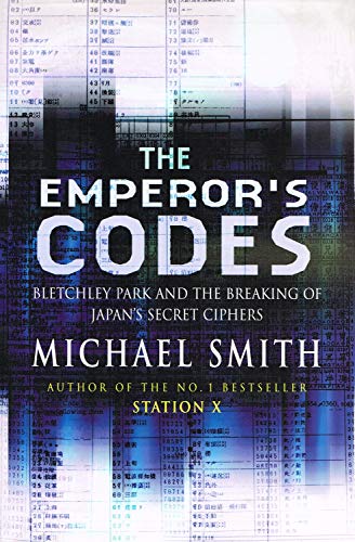 Stock image for The Emperor's Codes - Bletchley Park and the Breaking of Japan's Secret Ciphers for sale by WorldofBooks