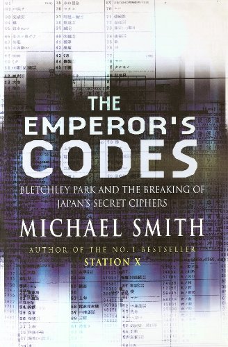 Stock image for The Emperor's Codes : Bletchley Park And The Breaking Of Japan's Secret Ciphers : for sale by WorldofBooks