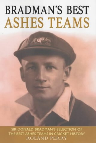 Stock image for Bradman's Best Ashes Teams for sale by AwesomeBooks