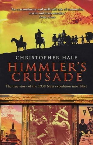 Himmler`s Crusade. The True Story of the 1938 Nazi Expedition into Tibet,